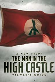 A New Film: The Man in the High Castle Viewer's Guide (2018)